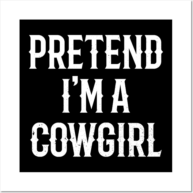 Halloween Pretend I'm A Cowgirl Funny Matching Part 1 Wall Art by Hasibit